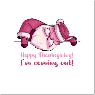 Funny pink Santa Happy Thanksgiving! I'm coming out! Posters and Art